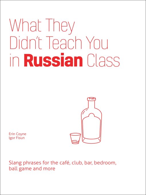 Title details for What They Didn't Teach You in Russian Class by Erin Coyne - Available